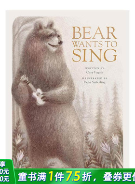 【现货】熊想要唱歌Bear Wants to Sing 3-7岁儿童勇气优良品格培养启蒙故事绘本 英文原版 Dena Seiferling 图书