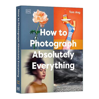 英文原版 How to Photograph Absolutely Everything 如何拍摄一切 DK摄影完全指南精装 英文版 进口英语原版书籍