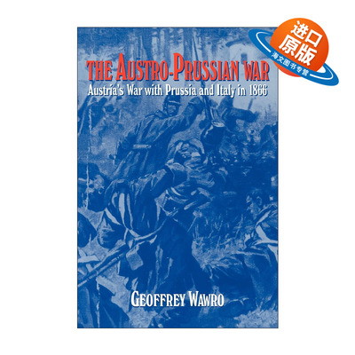 英文原版 The Austro-Prussian War 普奥战争 1866年德意志之战与意大利的统一运动 杰弗里·瓦夫罗 英文版 进口英语原版书籍