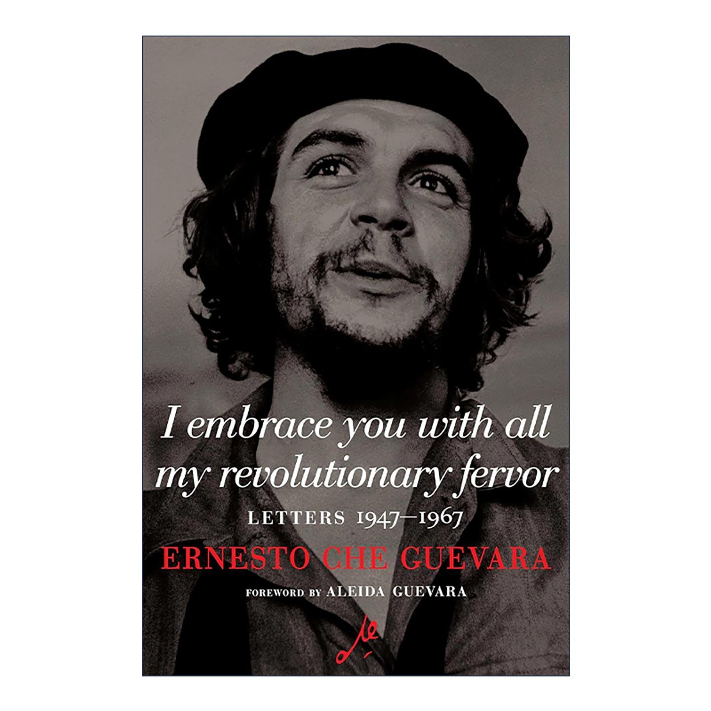 英文原版 I Embrace You with All My Revolutionary Fervor 我用我所有的革命热情拥抱你 1947-1967年切·格瓦拉书信集 英文版