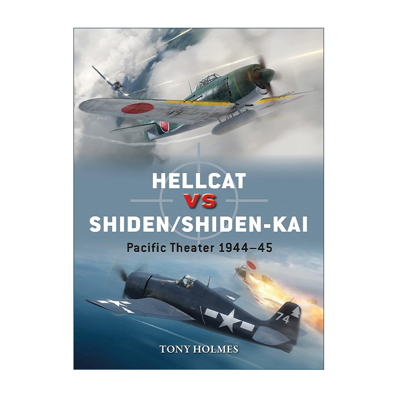 英文原版 Hellcat vs Shiden/Shiden-Kai 二战美国地狱猫战斗机VS日本紫电式战斗机 对战历史 英文版 进口英语原版书籍