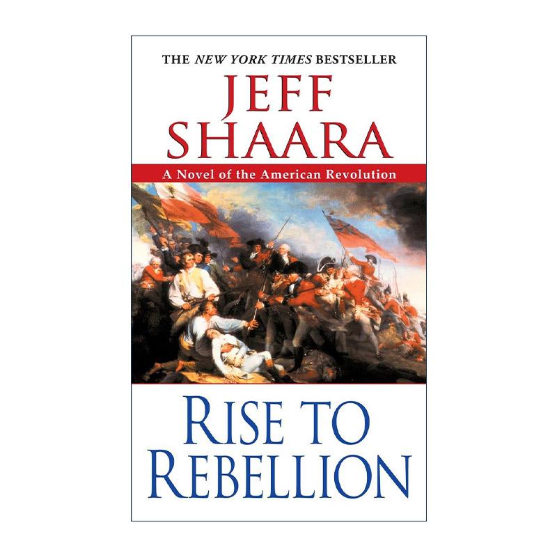 英文原版 Rise to Rebellion 起义 美国独立战争系列1 Jeff Shaara 英文版 进口英语原版书籍