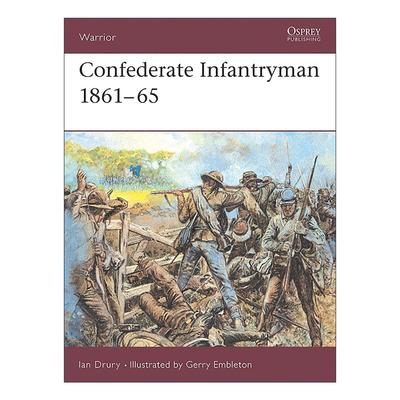 英文原版 Confederate Infantryman 1861–65 美国南北战争邦联军步兵 历史上的战士系列 英文版 进口英语原版书籍
