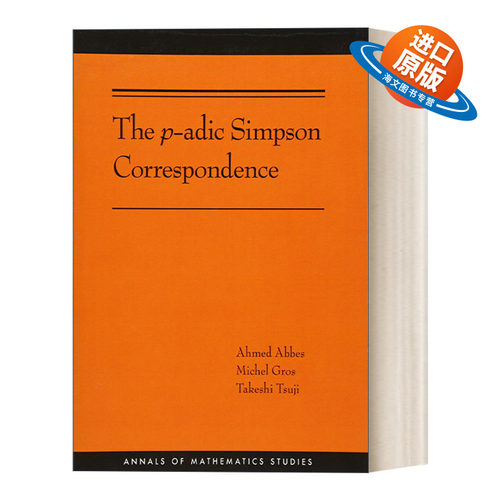 英文原版 The p-adic Simpson Correspondence AM-193 Annals of Mathematics Studies p进辛普森通信 Ahmed Abbes 英文版 进口书