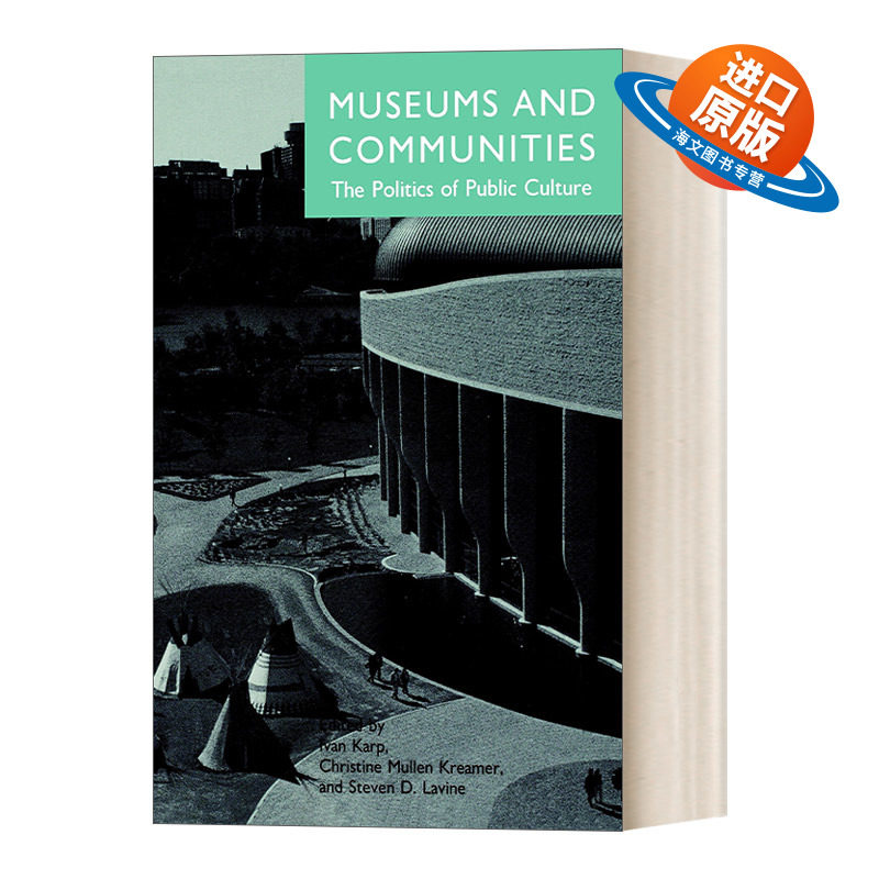 英文原版 Museums and Communities 博物馆与社区 公共文化的政治 Ivan Karp 英文版 进口英语原版书籍