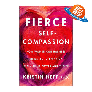 英文原版 Fierce Self-Compassion 强势自我关怀的力量 克里斯廷·内夫 女性自我关怀指南 精装 英文版 进口英语原版书籍