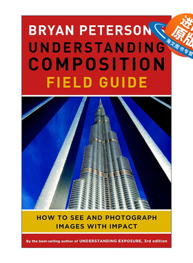 英文原版 Bryan Peterson's Understanding Composition Field Guide 理解构图 如何拍摄具有影响力的照片 摄影技巧指南 英文版