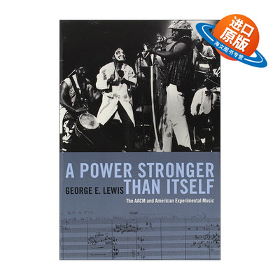 英文原版 A Power Stronger Than Itself 一种超越自身的力量 AACM创意音乐家促进协会和美国实验音乐 英文版 进口英语原版书籍
