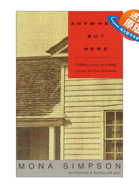 英文原版 Anywhere But Here 在别处 除了这里以外的任何地方 女性小说 怀丁作家奖得主Mona Simpson 英文版 进口英语原版书籍