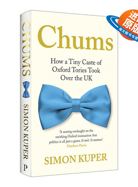 英文原版 Oxford Tories 密友 牛津托利党这样一个小圈子如何把控了英国 精装 英文版 进口英语原版书籍