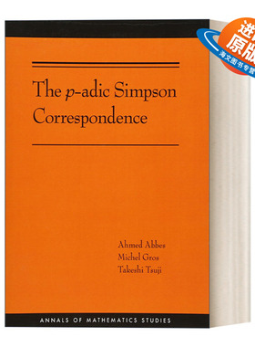 英文原版 The p-adic Simpson Correspondence AM-193 Annals of Mathematics Studies p进辛普森通信 Ahmed Abbes 英文版 进口书