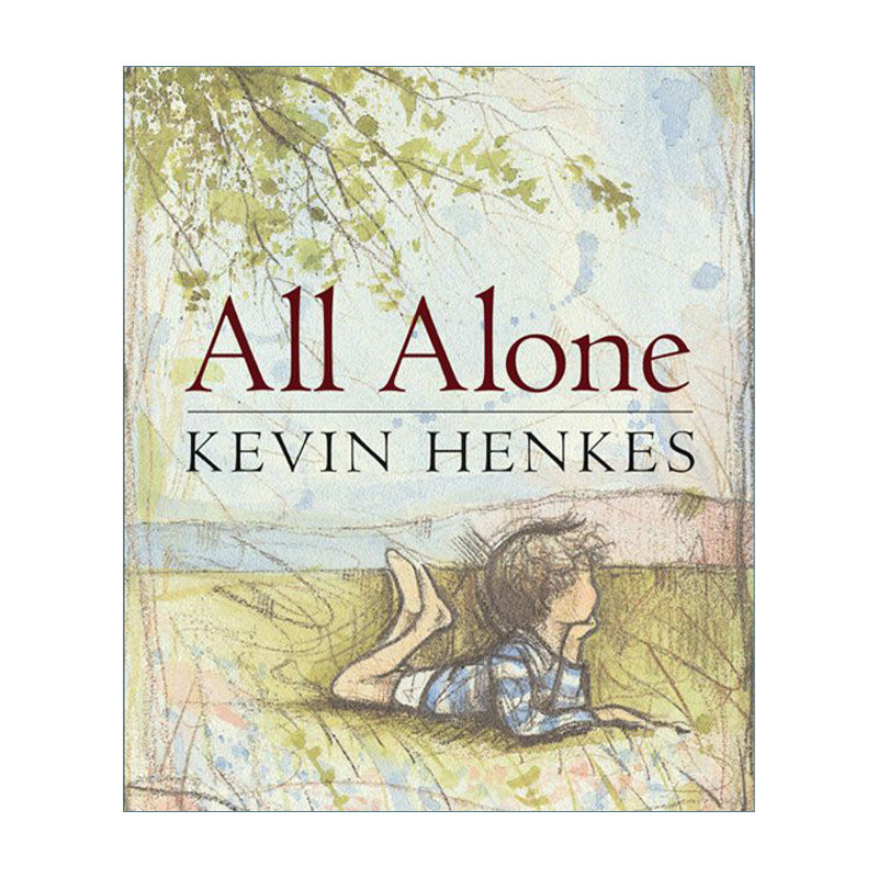 英文原版 All Alone 当我一个人的时候 精装 纽伯瑞大奖作者 Kevin Henkes 凯文·汉克斯 英文版 进口英语原版书籍怎么样,好用不?