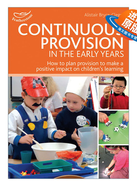 英文原版 Continuous Provision in the Early Years 儿童早教的持续性供给 教师培训指南 英文版 进口英语原版书籍