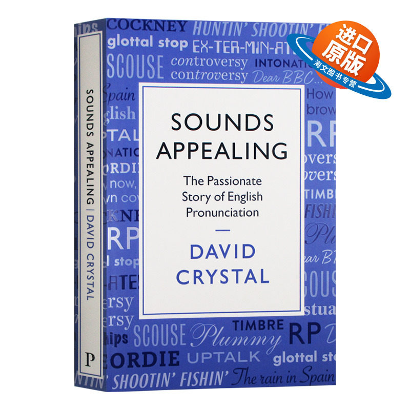 听起来很动听 英语发音的故事 英文原版 Sounds Appealing The Passionate Story of English Pronunciation 英文版语言学习书籍