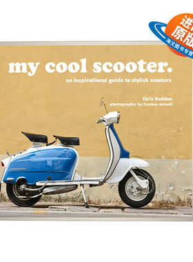 英文原版 My Cool Scooter An Inspirational Guide To Stylish Scooters 我的型酷小摩托 时尚小摩托灵感指南 英文版 进口英语书