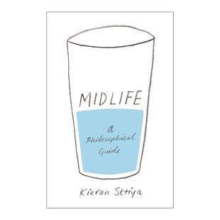 英文原版 Midlife 重来也不会好过现在 成年人的哲学指南 基兰?塞蒂亚 英文版 进口英语原版书籍