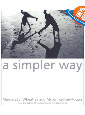 英文原版 A Simpler Way 一种简单的方式 企业组织管理指南 领导力与新科学作者Margaret J. Wheatley 英文版 进口英语原版书籍