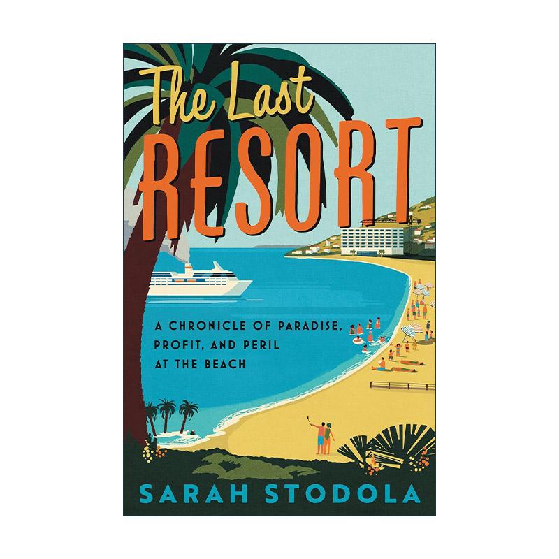 英文原版 The Last Resort 渐行渐远的度假文化 海滩旅行与气候危机 英文版 进口英语原版书籍