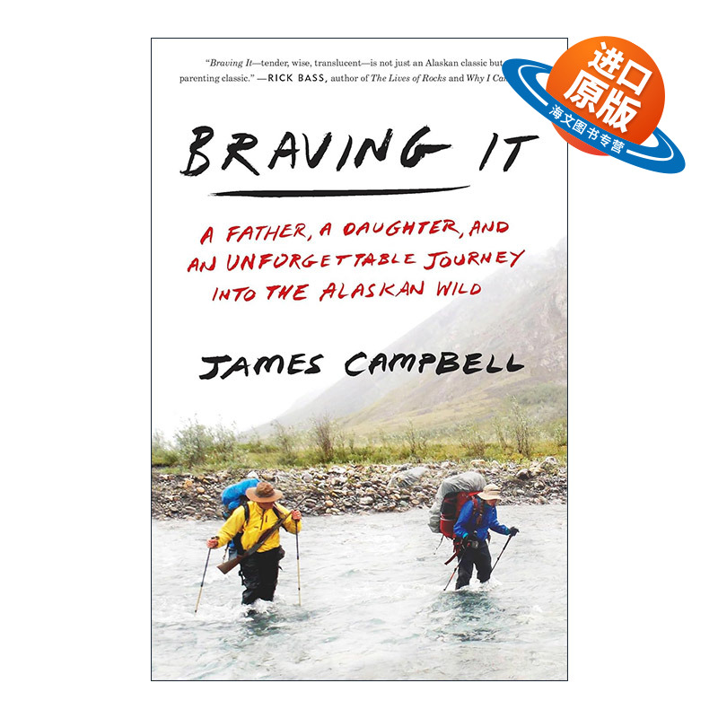 英文原版 Braving It 勇敢面对 一个父亲 一个女儿及一次难忘的阿拉斯加荒野之旅 传记 James Campbell 英文版 进口英语原版书籍