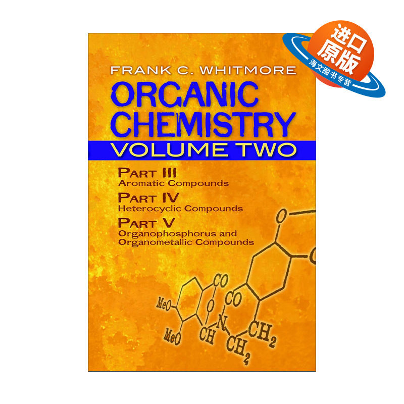 英文原版 Organic Chemistry Volume Two 有机化学 卷二 芳香族化合物 杂环化合物 有机磷和有机金属化合物 Frank C. Whitmore