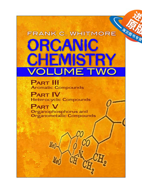 英文原版 Organic Chemistry Volume Two 有机化学 卷二 芳香族化合物 杂环化合物 有机磷和有机金属化合物 Frank C. Whitmore