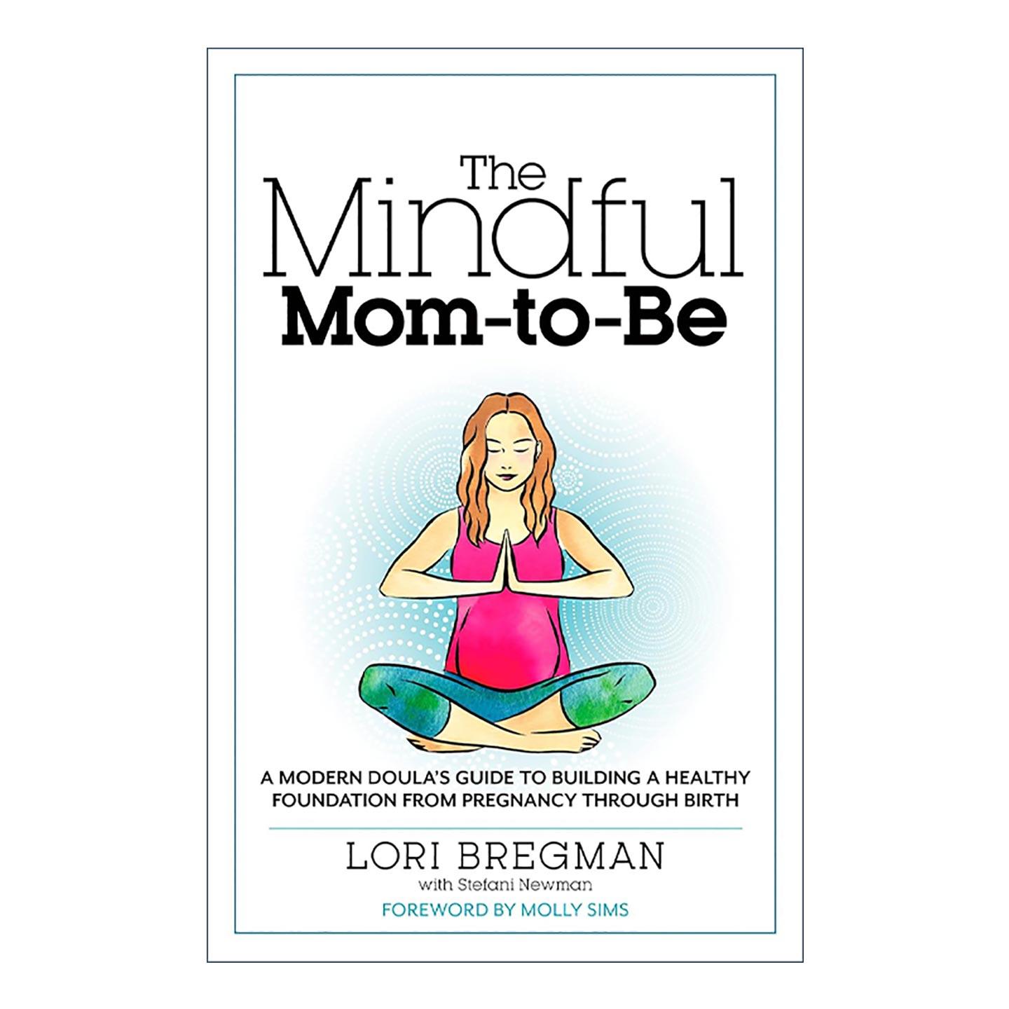 英文原版 The Mindful Mom-To-Be 正念准妈妈 从怀孕到分娩建立健康基础的现代助产师指南 Lori Bregman 英文版 进口英语原版书籍