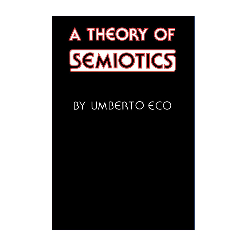 英文原版 A Theory of Semiotics 符号学理论 意大利符号学家翁贝托·埃科的理论代表作 英文版 进口英语原版书籍