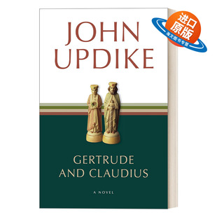 英文原版 Gertrude and Claudius 葛楚德与克劳狄斯 哈姆雷特前传 John Updike约翰·厄普代克 英文版 进口英语原版书籍
