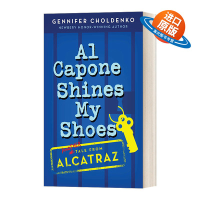 英文原版 Al Capone Shines My Shoes Tales from Alcatraz 02 阿卡拉岛的故事02 少年马修 纽伯瑞奖作者Gennifer Choldenko英文版