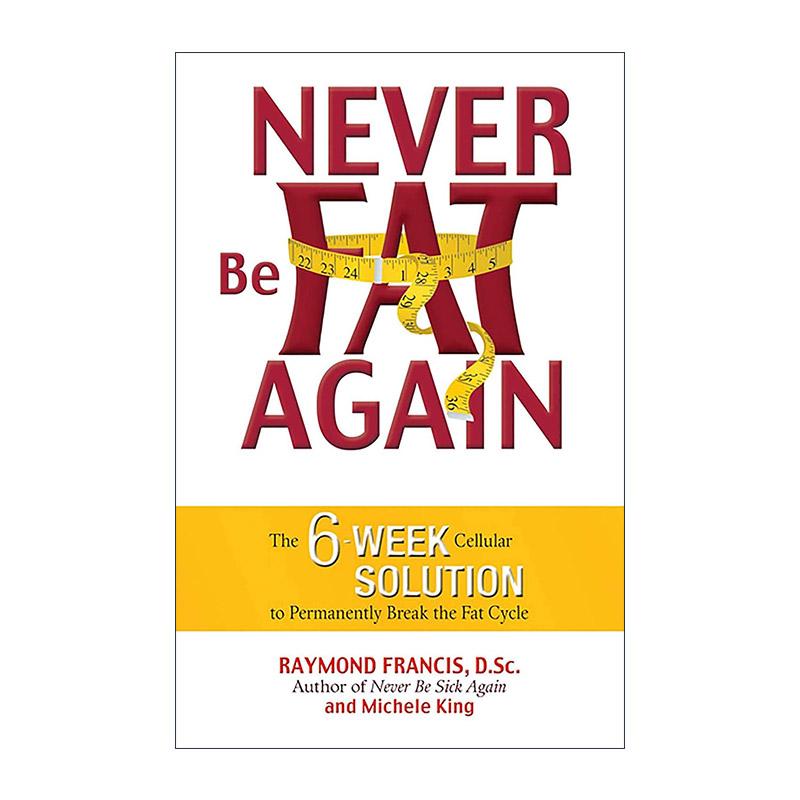 英文原版 Never Be Fat Again 选择健康 瘦身篇 英文版 进口英语原版书籍