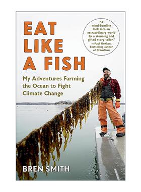 英文原版 Eat Like a Fish 像鱼一样进食 詹姆斯·比尔德奖 从渔夫变成拯救海洋的农民 Bren Smith 英文版 进口英语原版书籍