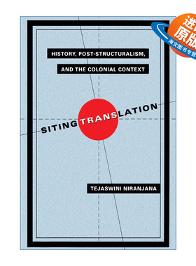 英文原版 Siting Translation 定位翻译 历史 后结构主义与殖民语境 重塑民族主义作者Tejaswini Niranjana 进口英语原版书籍