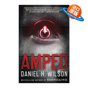 英文原版 Amped 智能侵略 惊悚科幻小说 机器人启示录作者Daniel H. Wilson 英文版 进口英语原版书籍