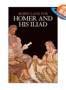 英文原版 Homer and His Iliad 荷马与伊利亚特 荷马史诗背后的故事 历史学家Robin Lane Fox 精装 英文版 进口英语原版书籍