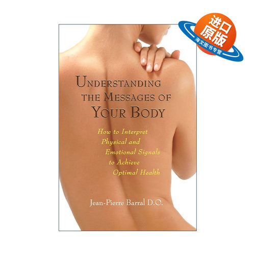 英文原版Understanding the Messages of Your Body身体信息指南解释身体的物理与情绪信号 内脏手法调理术作者Jean-Pierre Barral
