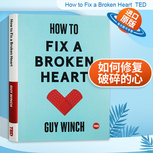TED 自我提升心理学 Broken Heart 精装 进口英语书 talk演讲 英文版 英文原版 How Fix Winch Guy ted 心 如何修复破碎