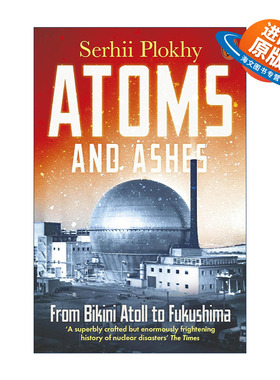 英文原版 Atoms and Ashes 原子与灰烬 核灾难的历史 沙希利·浦洛基 英文版 进口英语原版书籍