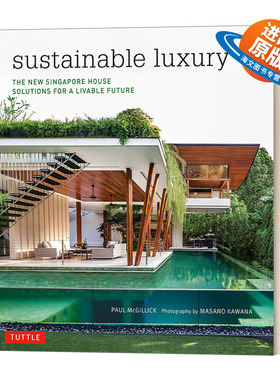 英文原版 Sustainable Luxury The New Singapore House 可持续奢华 新新加坡之家 宜居未来的解决方案 英文版 进口英语原版书籍