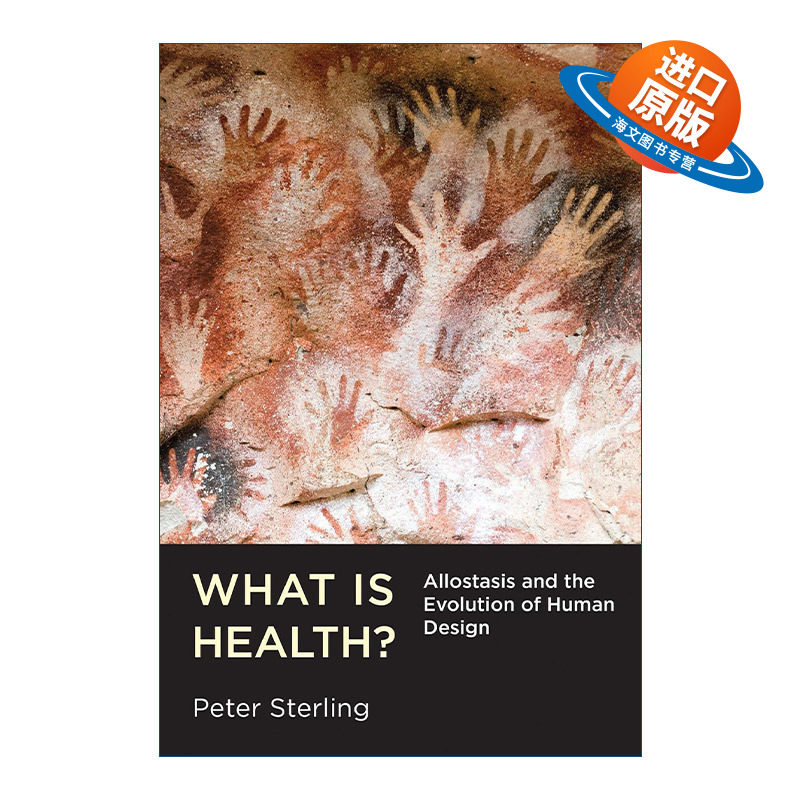 英文原版 What Is Health The MIT Press 什么是健康 人类设计的稳态应变与进化 宾大医学院神经科学教授Peter Sterling 精装