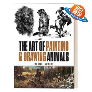 英文原版 The Art of Painting and Drawing Animals 绘画和绘画动物的艺术 艺术家弗雷德里克·斯威尼 英文版 进口英语原版书籍