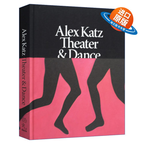 英文原版 Alex Katz 波普艺术鼻祖美国画家阿历克斯卡茨 舞蹈与戏剧 现代舞蹈 Rizzoli 精装艺术图册 英文版 进口英语原版书籍