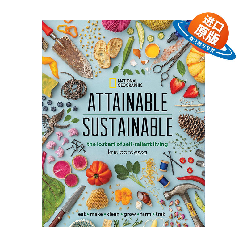 英文原版 Attainable Sustainable 可实现的可持续发展 自力更生生活的失传艺术 食谱 园艺技巧 工具书 Kris Bordessa 精装 英文版