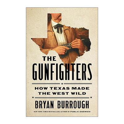 英文原版 The Gunfighters 枪手 德州如何让西部变得狂野 美国历史 门口的野蛮人作者布赖恩·伯勒 精装 英文版 进口英语原版书籍
