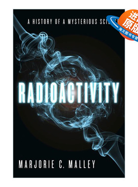 英文原版 Radioactivity 放射性秘史 从新发现到新科学 精装 英文版 进口英语原版书籍