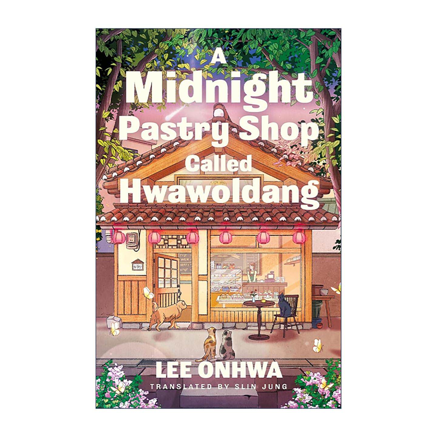 英文原版 A Midnight Pastry Shop Called Hwawoldang 一家名为花月堂的午夜糕点店 韩国治愈奇幻小说 精装 Lee Onhwa 英文版