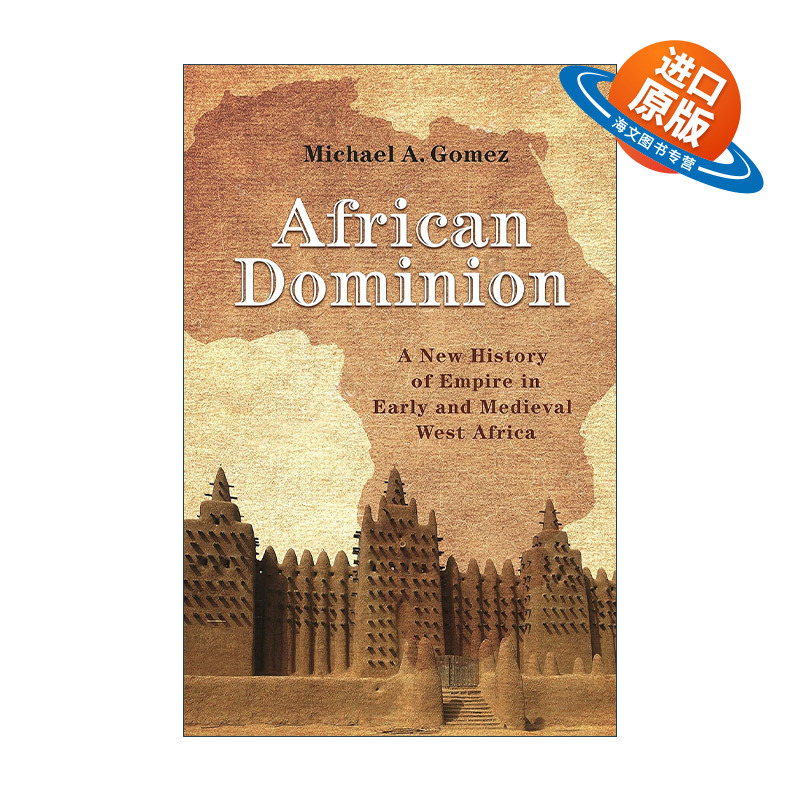 英文原版 African Dominion 非洲主权 史前及中世纪西非帝国新历史 纽约大学教授Michael A. Gomez 英文版 进口英语原版书籍