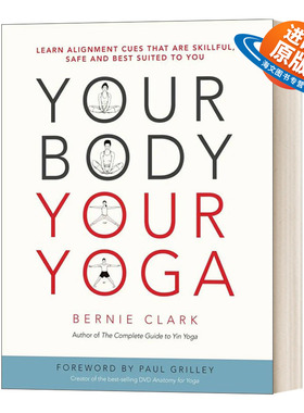 英文原版 Your Body  Your Yoga 你的身体 你的瑜伽 学习熟练 安全且最适合你的顺位提示 阴瑜伽大师Bernie Clark 英文版 进口书籍
