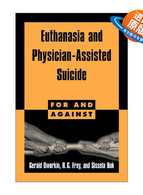 英文原版 Euthanasia and Physician-Assisted Suicide 安乐死和医生协助自杀 赞成和反对的论证 Gerald Dworkin 进口英语原版书籍