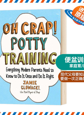便盆训练 现代父母要知道并且要做一次正确的训练 英文原版 Oh Crap Potty Training 家庭育儿 英文版进口原版英语书籍