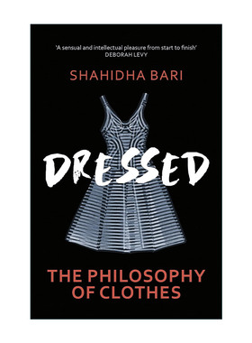 英文原版 Dressed The Secret Life of Clothes 着衣 服饰的哲学 沙希达·巴里 英文版 进口英语原版书籍